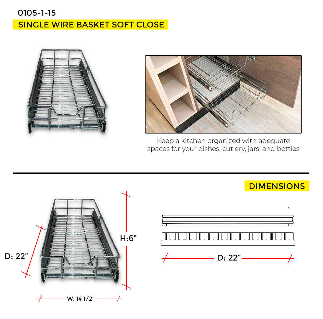 15'' SINGLE WIRE BASKET SOFT CLOSE (H: 6" - W: 14 1/2" - D: 22")