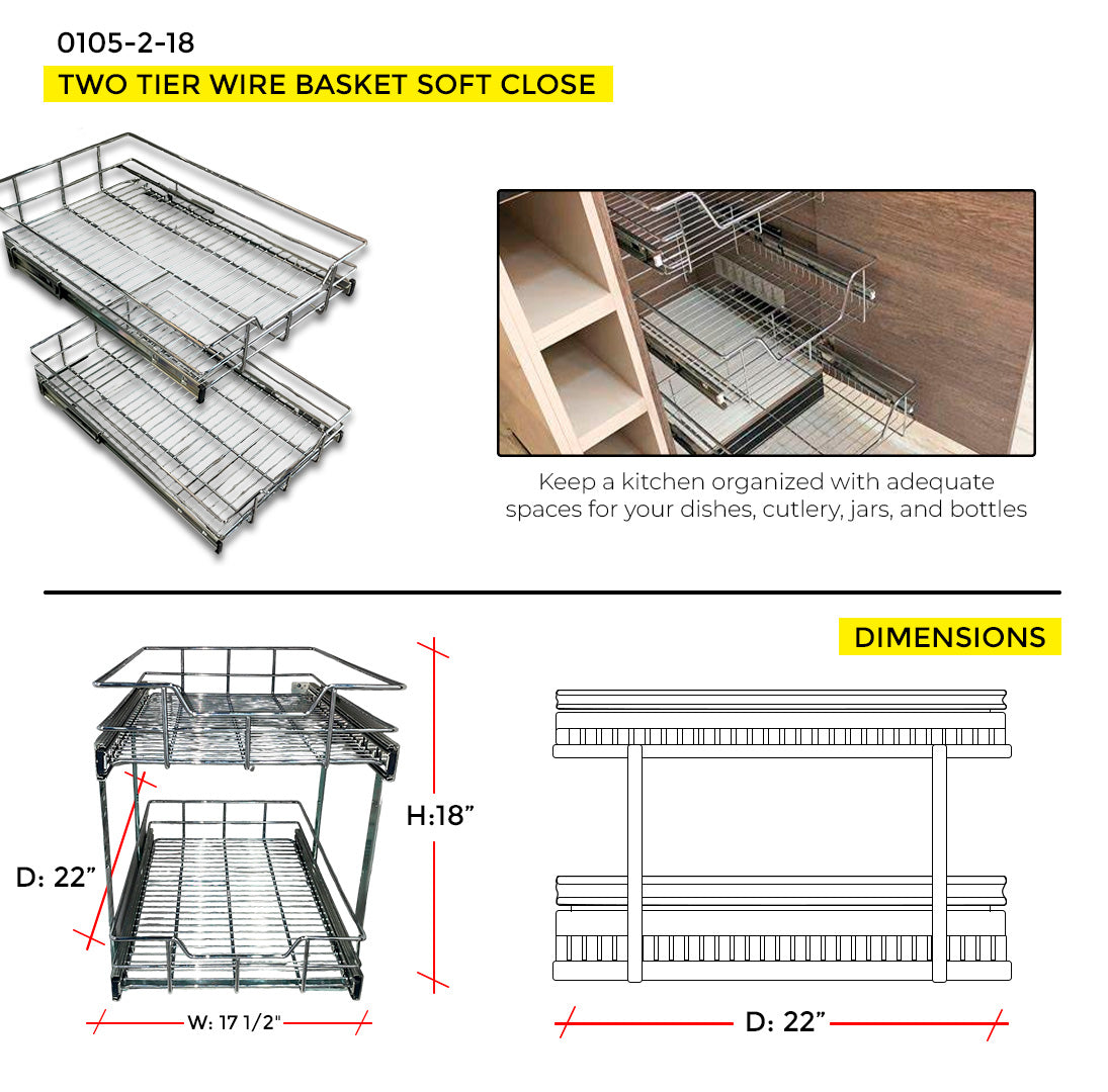 18'' TWO TIER WIRE BASKET SOFT CLOSE (H: 18 1/4" - W: 17 1/2" - D: 22")