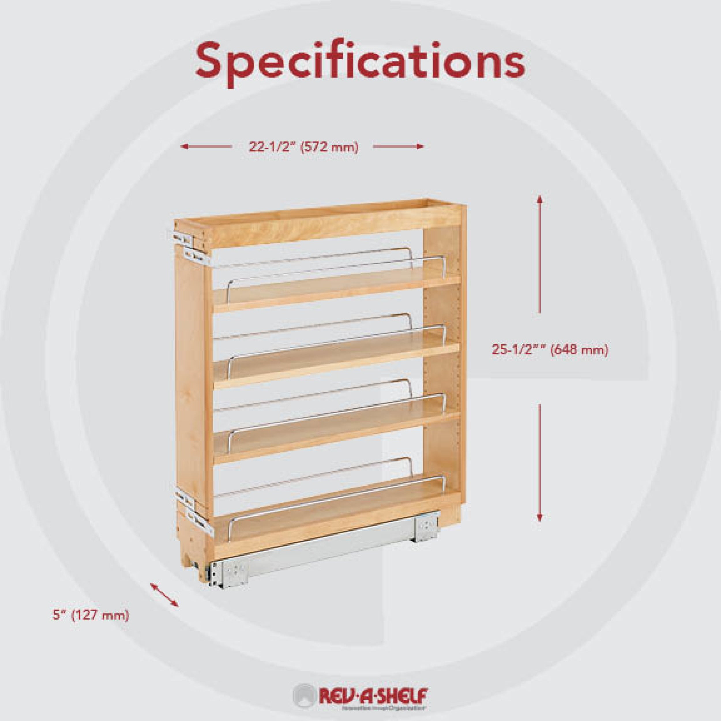 5 in Base Cabinet Organizer Natural  5 in (127 mm) W x 22.5 in (572 mm) D x 25.5 in (648 mm) H