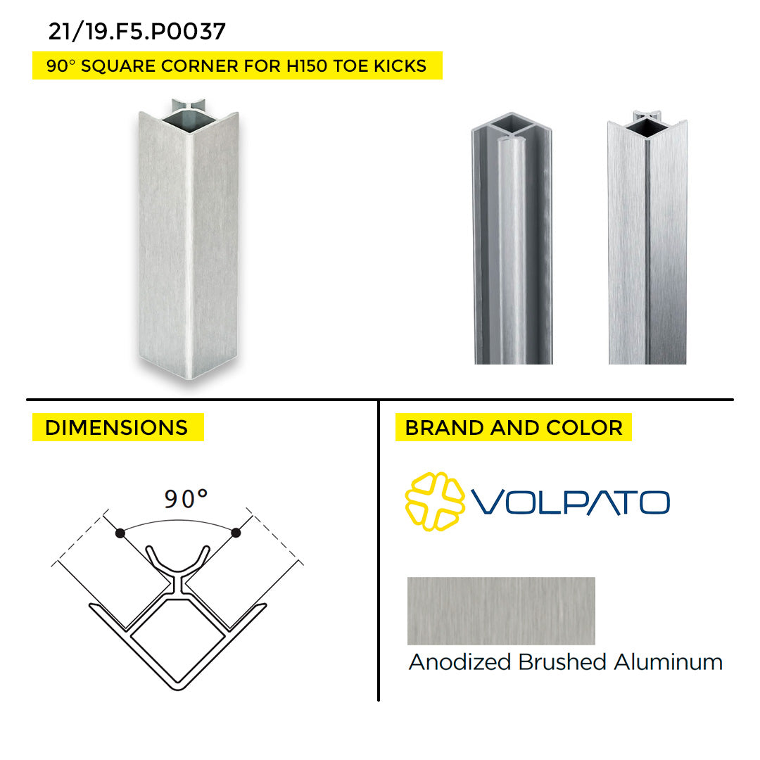 TOE KICK 90° SQUARE CORNER VOLPATO FOR H150 5.90" ANODIZED BRUSHED ALUMINUM