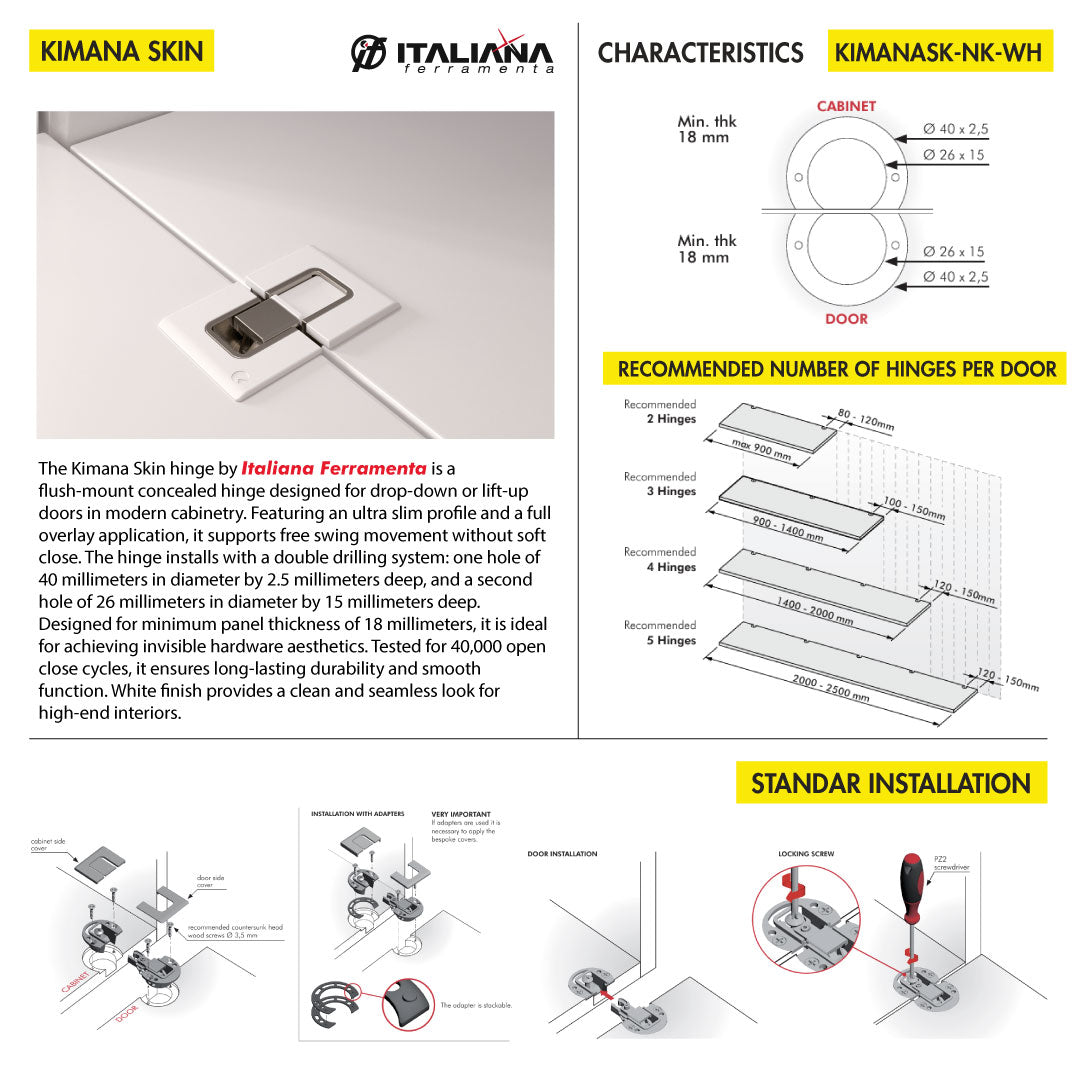 HINGE KIMANA SKIN ITALIANA FERRAMENTA FREE SWING FOR 18MM PANEL DOUBLE DRILL Ø40X2.5MM Ø26X15MM WHITE