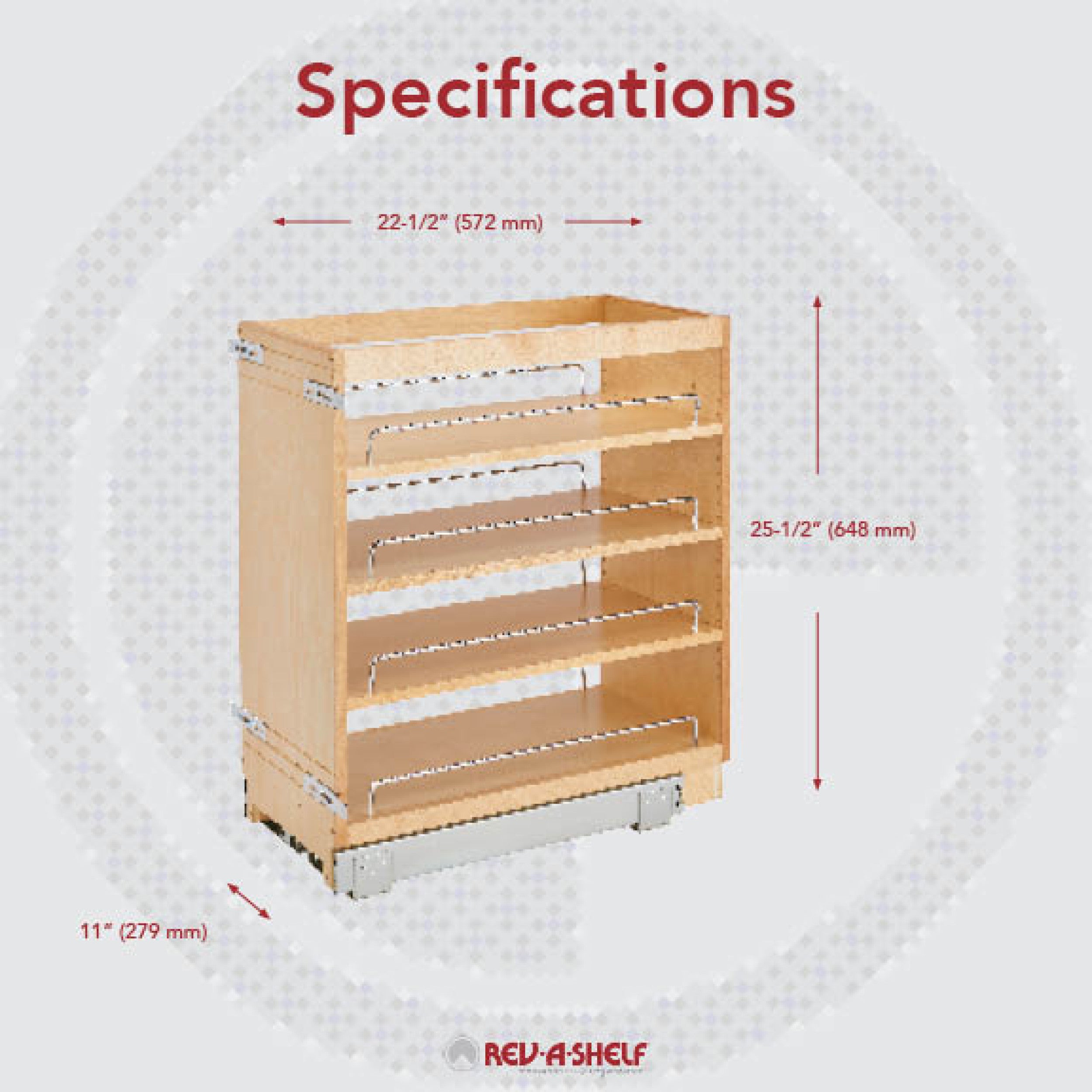 11 in Base Cabinet Organizer Natural  11 in (279 mm) W x 22.5 in (572 mm) D x 25.5 in (648 mm) H