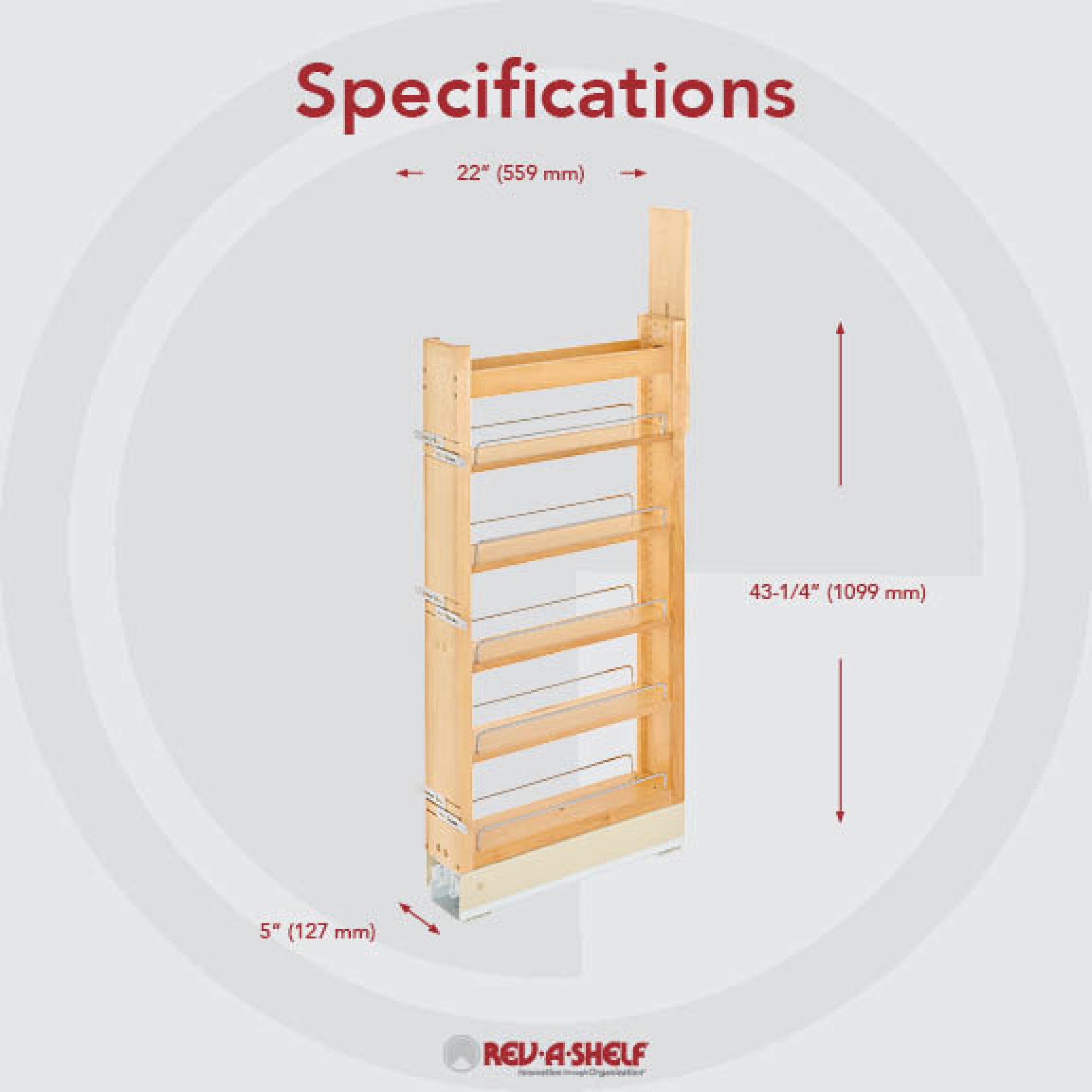 5 in W x 43 in H Wood Pantry Pullout Soft Close Natural  5 in (127 mm) W x 22 in (559 mm) D x 43.25 in (1099 mm) H