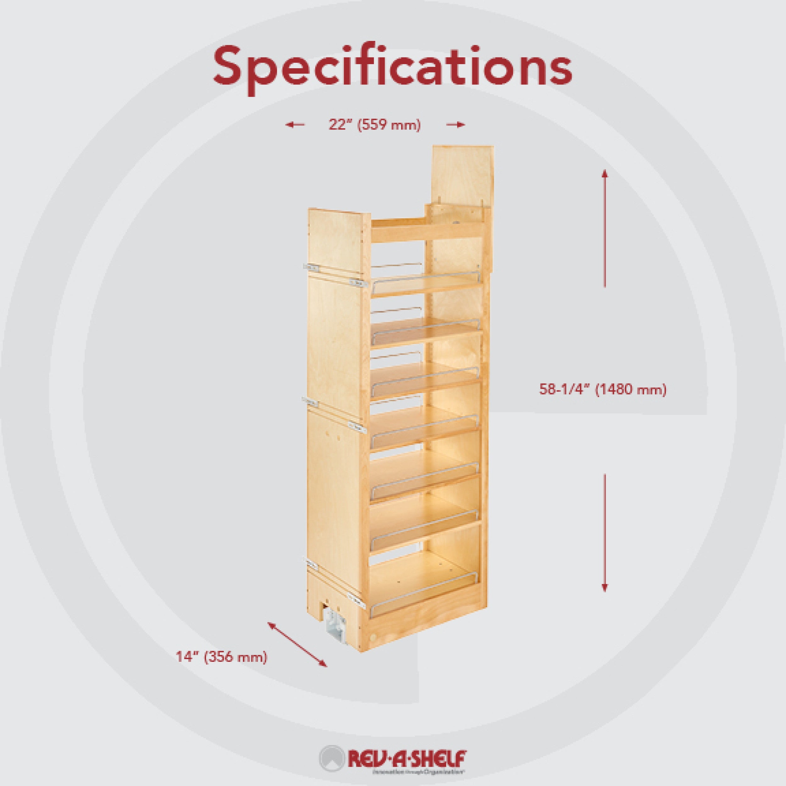 14 in W x 58 in H Wood Pantry Pullout Soft Close Natural  14 in (356 mm) W x 22 in (559 mm) D x 58.25 in (1480 mm) H